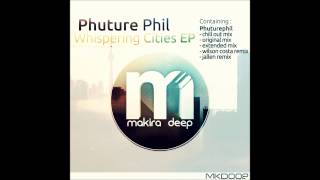 PhuturePhil- Whispering Cities (Original Mix) [Makira Deep]