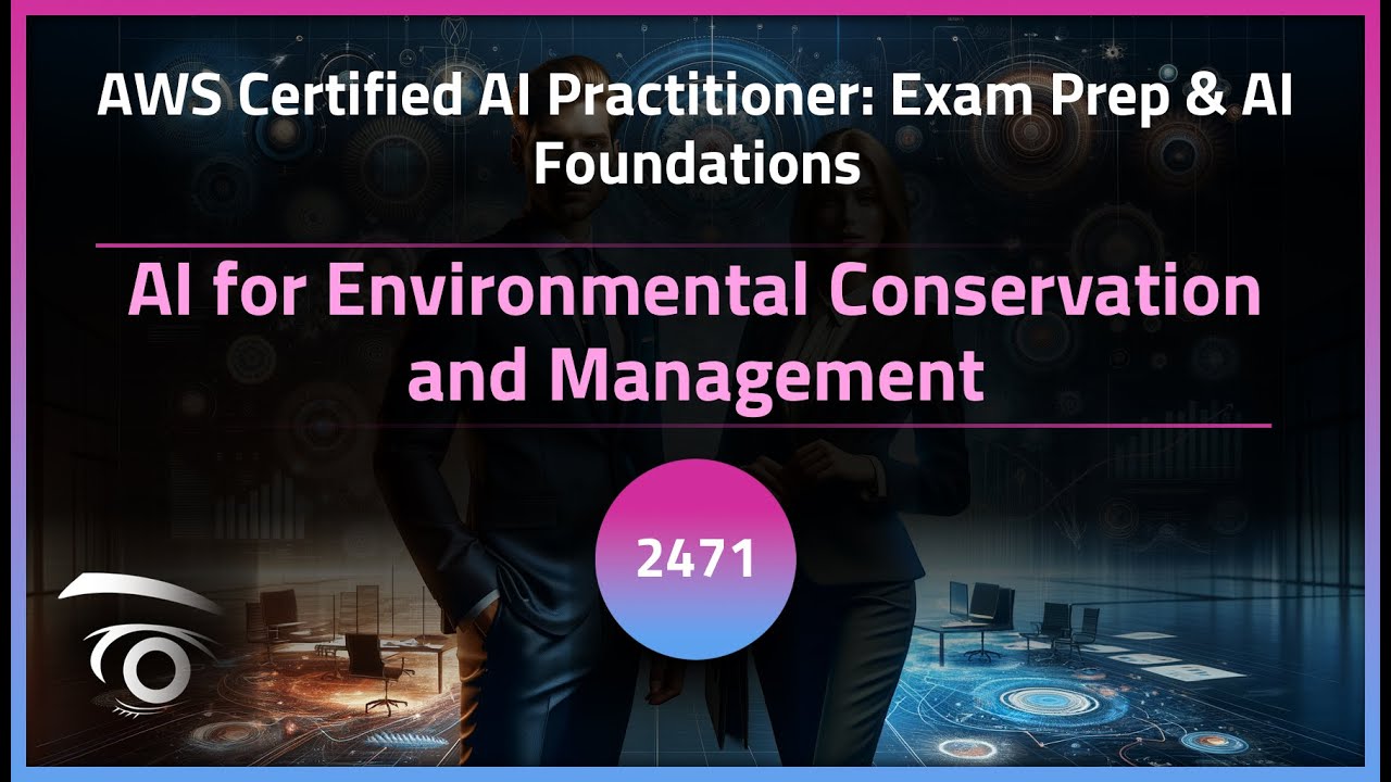 AI for Environmental Conservation and Management | Exclusive Lesson