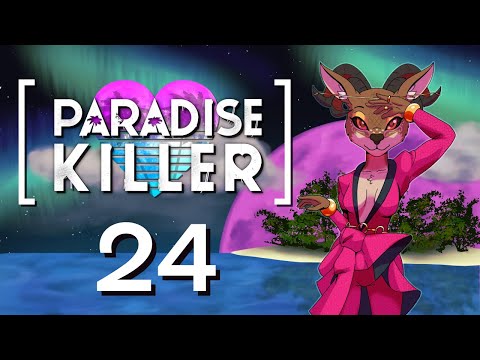 If We Trust in Them We Will Be Saved - Paradise Killer - Let's Play - Part 24