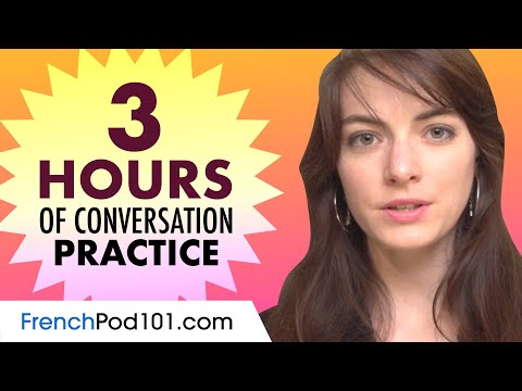3 Hours of French Conversation Practice - Improve Speaking Skills