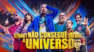 Trailer STUART NÃO CONSEGUE SALVAR O UNIVERSO - BIG BANG THEORY NO MULTIVERSO DA LOUCURA!