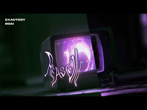 Exactesy - Reason (feat. Boai) (Visualiser)