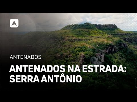 Antenados na Estrada: conheça a Serra Antônio em Campo Maior
