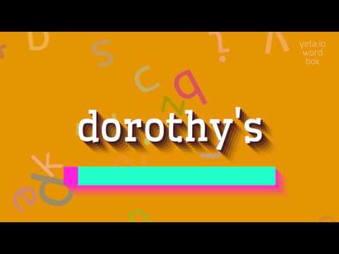 How to say "dorothy's"! (High Quality Voices)