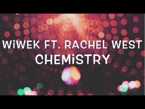 Wiwek Ft. Rachel West - Chemistry Lyrics