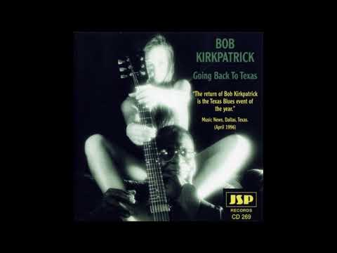 BOB KIRKPATRICK (Haynesville, Louisiana, U.S.A) - I Got Love