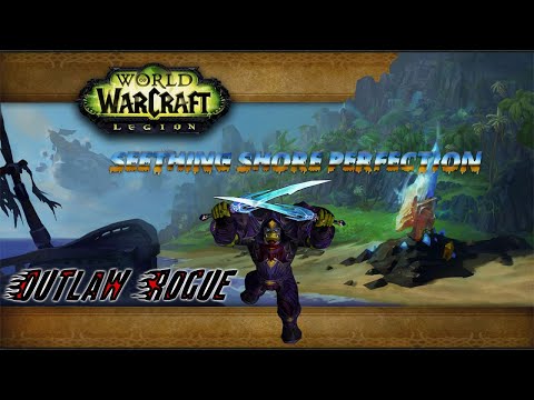 World Of Warcraft Seething Shore Perfection-Outlaw Rogue Rampage!