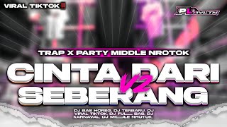 Download lagu DJ CINTA DARI SEBERANG V2 - STYLE TRAP PARTY MIDDLE NROTOK | PL REVOLUTION mp3
