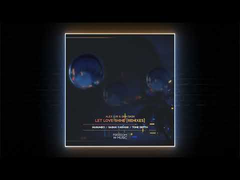Dish Dash, Alex Lur - Let Love Shine (Tone Depth Remix) [Freedom Music Arabia]