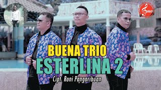 Download lagu Esterlina 2 Buena Trio Lagu Batak Terbaru 2023... mp3