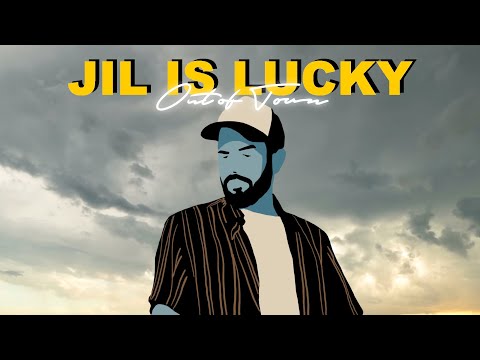 JIL IS LUCKY - Out of town ( OFFICIAL LYRICS VIDEO )