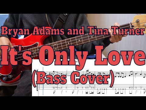 Bryan Adams and Tina Turner - It's Only Love (Bass cover + Tabs)