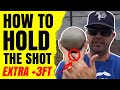 HOW TO HOLD THE SHOT Glide Shot Spin Shot Put Add An EXTRA 3FT