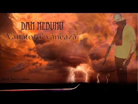 Dan Nebunu - Vanatoru' vaneaza