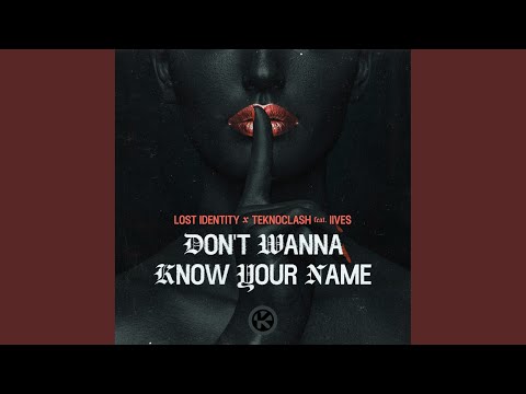 Don't Wanna Know Your Name