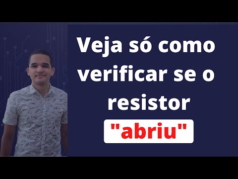 Vídeo: Veja como verificar resistor 'abriu' em 8 passos práticos