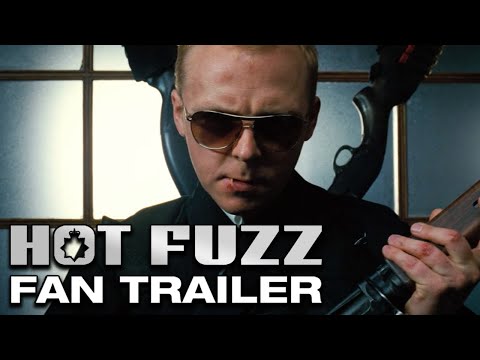 Hot Fuzz | Modern Fan Trailer