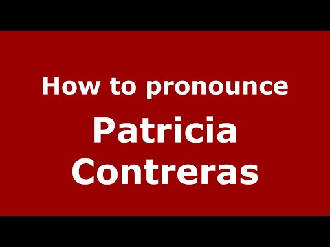 How to pronounce Patricia Contreras (Mexico/Mexican Spanish) - PronounceNames.com