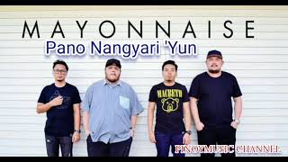 Pano Nangyari &#39;Yun {Audio} - Mayonnaise