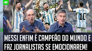 ‘Eu estou no futebol há 50 anos! E ver o Messi campeão do mundo foi…’: Jornalistas se emocionam