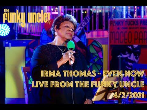 Irma Thomas - Even Now (LIVE)