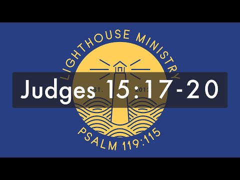 LHM Chapel - Judges 15:17-20