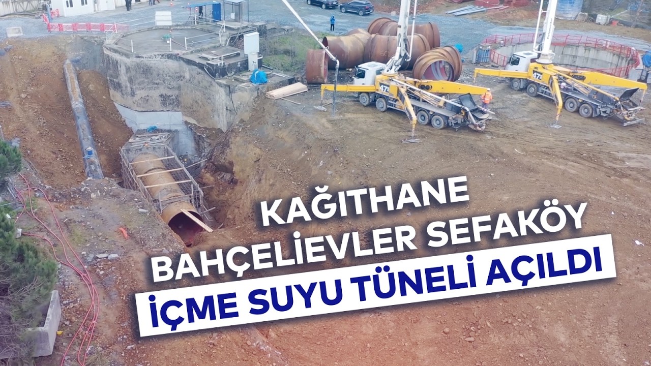 KAĞITHANE BAHÇELİEVLER SEFAKÖY İÇME SUYU TÜNELİ AÇILDI