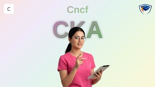 CKA Exam Prep: Unlock Cloud Native Mastery with This Step-by-Step Certified Kubernetes Administrator