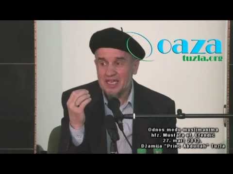 Odnos Među muslimanima - Hfz. Mustafa ef. Efendić - OAZA Tuzla