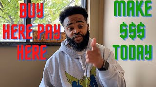 HOW TO START A BUY HERE PAY HERE CAR LOT TODAY!!!
