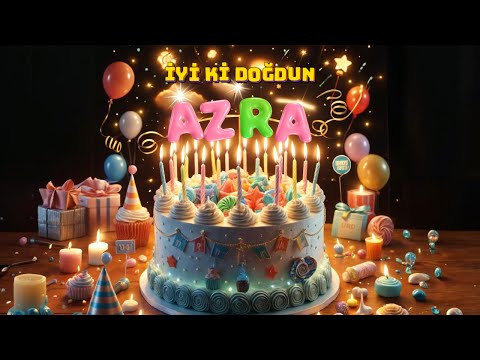 İyi Ki Doğdun AZRA🌟 Mutlu Yıllar Doğum Günün Kutlu Olsun