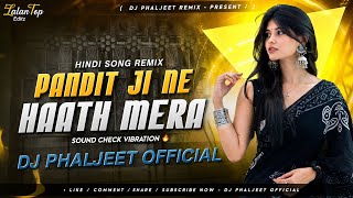 Download lagu Pandit Ji Ne Haath Mera Dekha Tha Nenital Me Hindi Dj Song [ Spekar Chek Mix ] Dj Phaljeet Remix mp3