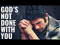 GOD S NOT DONE WITH YOU YET Your Story Is Not Over Inspirational Motivational Video