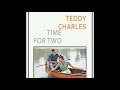Teddy Charles -  When your lover has gone