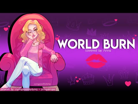 World Burn (Mean Girls) 【covered by Anna】