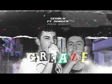 Geoblu - Greaze ft. Songer [Prod. Swick]