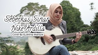 Download lagu Seberkas sinar Nike Ardilla || COVER by Elshinta Warouw mp3 Download lagu Seberkas sinar Nike Ardilla || COVER by Elshinta Warouw mp3