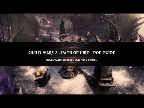 🍳 Guild Wars 2 : Path of Fire - PoF Guide : Runentüren öffnen und die 5 Waffen 🍳
