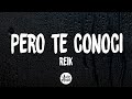 🎵 Reik - Pero Te Conocí (Letra/Lyrics)