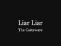 The Castaways - Liar, Liar (lyrics) 