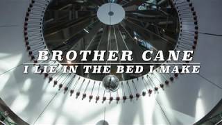 Brother Cane - I Lie In The Bed I Make (with Lyrics)
