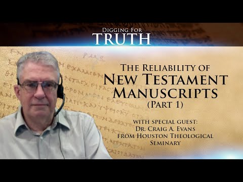 The Reliability of New Testament Manuscripts with Dr. Craig Evans: Digging for Truth Episode 29