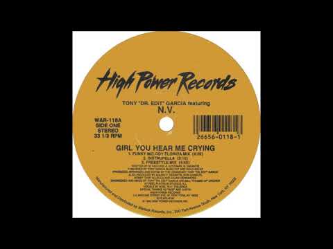 Tony Dr.  Edit Garcia Featuring N.V. - Girl You Hear Me Crying (12'' Single) [HQ Vinyl Remastering]
