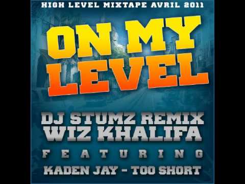 WIZ KHALIFA - ON MY LEVEL (REMIX BY DJ STUMZ) FEAT KADEN JAY & TOO SHORT