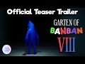 Garten Of Banban 8 Official Teaser Trailer Retribution