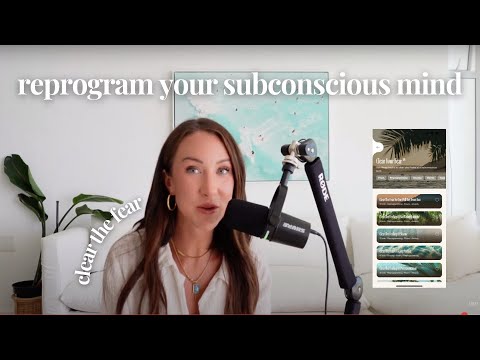 Clear The Fear Method: Reprogram Your Subconscious & Release Limiting Beliefs