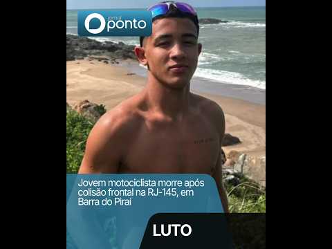 Jovem motociclista m0rre após colisão frontal na RJ-145, em Barra do Piraí