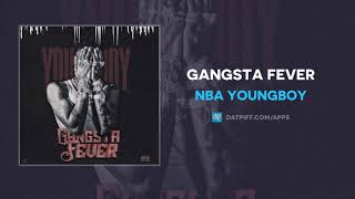 NBA Youngboy &quot;Gangsta Fever&quot; (OFFICIAL AUDIO)