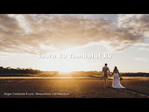 SAWO KU TAMBALUT KU -BONAVENTURE JUILI MATIMBUN [OFFICIAL LYRICS]