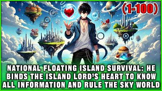 🔥National Floating Island Survival: He Binds the Heart of the Island Lord to Rule the Skyborne World